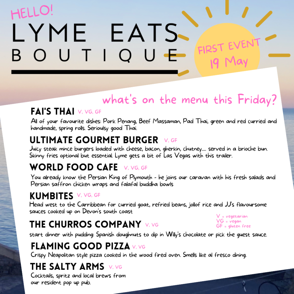 Menu for Lyme Eats Boutique street food market 19 May includes gourmet burgers, Spanish Churros, Neapolitan pizza, Persian Chicken wrap, Fai's Thai, Carribean curries and local beverages.