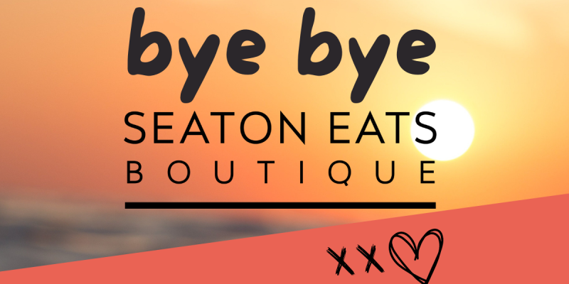 Seaton Eats Boutique comes to an end